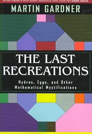 Seller image for Last Recreations : Hydras, Eggs, And Other Mathematical Mystifications for sale by GreatBookPricesUK