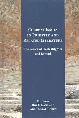 Imagen del vendedor de Current Issues in Priestly and Related Literature : The Legacy of Jacob Milgrom and Beyond a la venta por GreatBookPricesUK