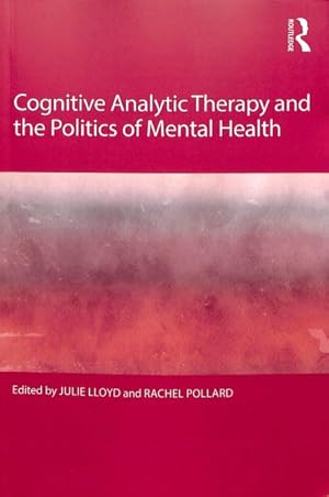 Image du vendeur pour Cognitive Analytic Therapy and the Politics of Mental Health mis en vente par GreatBookPricesUK