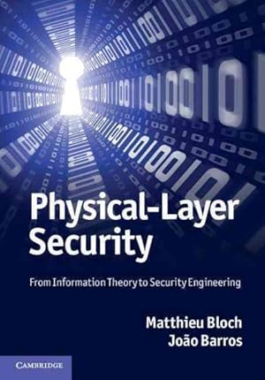 Image du vendeur pour Physical-Layer Security : From Information Theory to Security Engineering mis en vente par GreatBookPricesUK