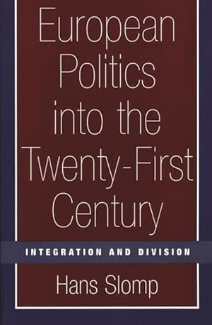 Seller image for European Politics into the Twenty-First Century : Integration and Division for sale by GreatBookPricesUK