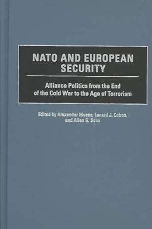 Seller image for NATO and European Security : Alliance Politics from the End of the Cold War to the Age of Terrorism for sale by GreatBookPricesUK