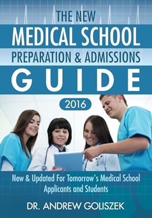 Seller image for New Medical School Preparation & Admissions Guide 2016 : For Tomorrow's Medical School Applicants and Students for sale by GreatBookPricesUK