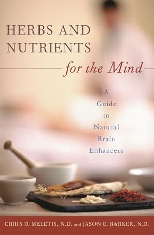 Bild des Verkufers fr Herbs And Nutrients For The Mind : A Guide To Natural Brain Enhancers zum Verkauf von GreatBookPricesUK
