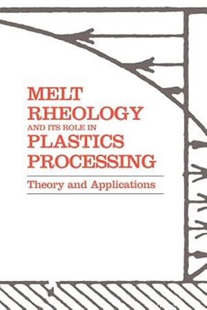 Imagen del vendedor de Melt Rheology and Its Role in Plastics Processing : Theory and Applications a la venta por GreatBookPricesUK