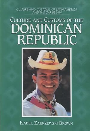 Imagen del vendedor de Culture and Customs of the Dominican Republic a la venta por GreatBookPricesUK