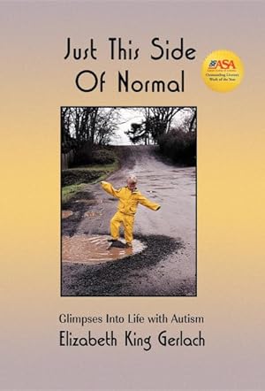 Immagine del venditore per Just This Side of Normal : Glimpses into Life With Autism venduto da GreatBookPricesUK