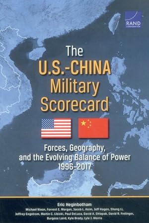 Imagen del vendedor de U.S.-China Military Scorecard : Forces, Geography, and the Evolving Balance of Power 1996-2017 a la venta por GreatBookPricesUK