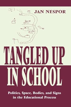 Bild des Verkufers fr Tangled Up in School : Politics, Space, Bodies, and Signs in the Educational Process zum Verkauf von GreatBookPricesUK