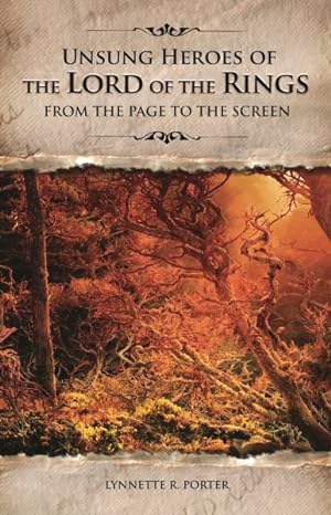 Seller image for Unsung Heroes Of The Lord Of The Rings : From The Page To The Screen for sale by GreatBookPricesUK