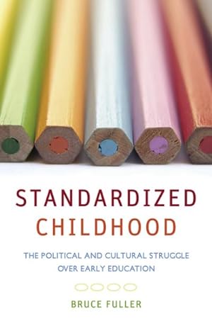 Seller image for Standardized Childhood : The Political and Cultural Struggle over Early Education for sale by GreatBookPricesUK
