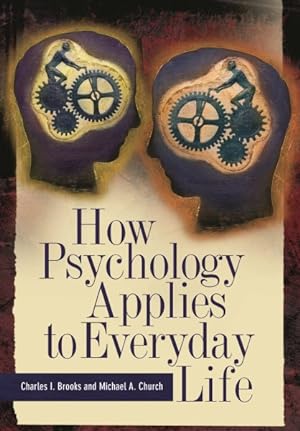 Bild des Verkufers fr How Psychology Applies to Everyday Life zum Verkauf von GreatBookPricesUK