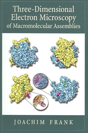 Image du vendeur pour Three-Dimensional Electron Microscopy Of Macromolecular Assemblies : Visualization Of Biological Molecules In Their Native State mis en vente par GreatBookPricesUK