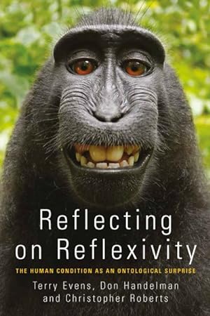 Imagen del vendedor de Reflecting on Reflexivity : The Human Condition As an Ontological Surprise a la venta por GreatBookPricesUK