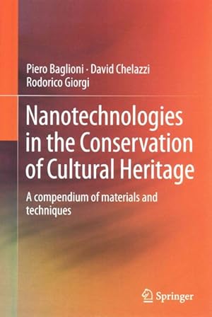 Immagine del venditore per Nanotechnologies in the Conservation of Cultural Heritage : A compendium of materials and techniques venduto da GreatBookPricesUK