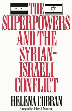 Imagen del vendedor de Superpowers and the Syrian-Israeli Conflict a la venta por GreatBookPricesUK