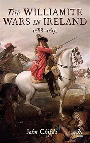 Seller image for Williamite Wars In Ireland, 1688-1691 for sale by GreatBookPricesUK