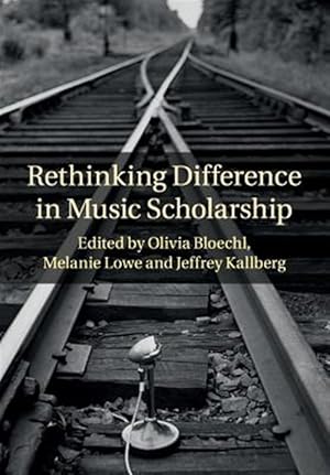 Image du vendeur pour Rethinking Difference in Music Scholarship mis en vente par GreatBookPricesUK