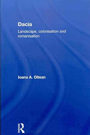 Immagine del venditore per Dacia : Landscape, Colonisation and Romanisation venduto da GreatBookPricesUK