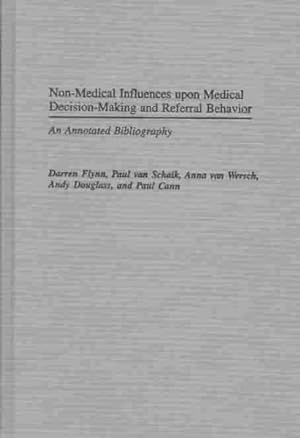 Bild des Verkufers fr Non-Medical Influences upon Medical Decision-Making and Referral Behaviour : An Annotated Bibliography zum Verkauf von GreatBookPricesUK