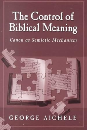 Seller image for Control of Biblical Meaning : Canon As Semiotic Mechanism for sale by GreatBookPricesUK