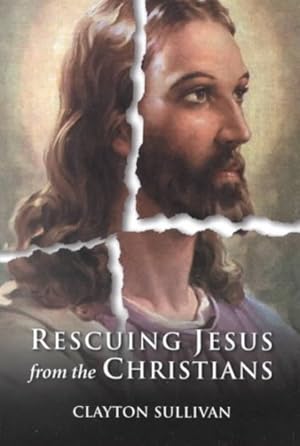 Seller image for Rescuing Jesus from the Christians for sale by GreatBookPricesUK