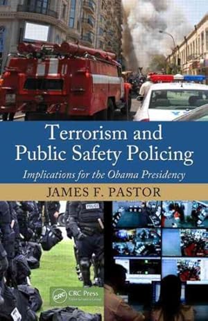 Seller image for Terrorism and Public Safety Policing : Implications for the Obama Presidency for sale by GreatBookPricesUK