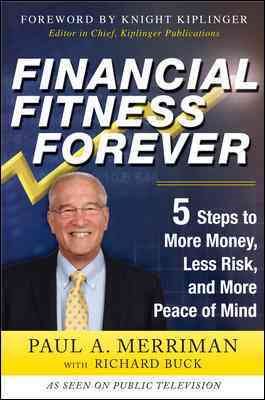Seller image for Financial Fitness Forever : 5 Steps to More Money, Less Risk, and More Peace of Mind for sale by GreatBookPricesUK