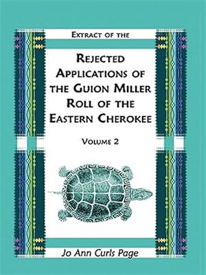 Seller image for Extract of the Rejected Applications of the Guion Miller Roll of the Eastern Cherokee for sale by GreatBookPricesUK