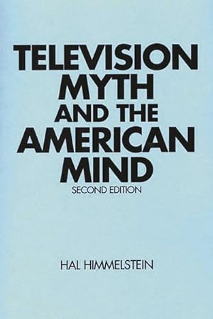 Bild des Verkufers fr Television Myth and the American Mind zum Verkauf von GreatBookPricesUK