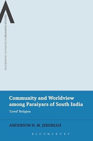 Image du vendeur pour Community and Worldview Among Paraiyars of South India : Lived Religion mis en vente par GreatBookPricesUK