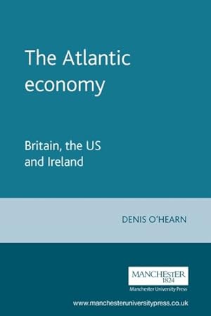 Image du vendeur pour Atlantic Economy : Britain, the Us and Ireland mis en vente par GreatBookPricesUK