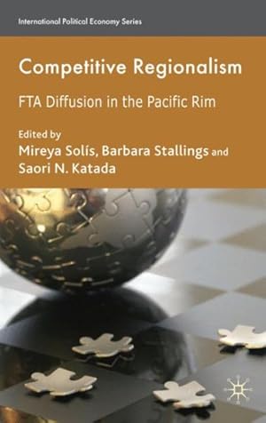 Image du vendeur pour Competitive Regionalism : FTA Diffusion in the Pacific Rim mis en vente par GreatBookPricesUK