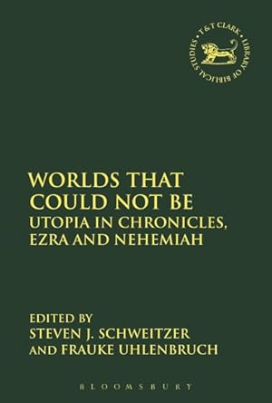 Immagine del venditore per Worlds That Could Not Be : Utopia in Chronicles, Ezra and Nehemiah venduto da GreatBookPricesUK