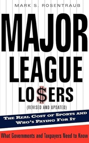 Seller image for Major League Losers : The Real Cost of Sports and Who's Paying for It for sale by GreatBookPricesUK