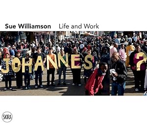 Seller image for Sue Williamson : Life and Work for sale by GreatBookPricesUK