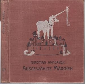 Andersens Märchen ( = Gerlach' s Jugendbücherei, 15 ). - (Deckeltitel: Ausgewählte Märchen). - Zu...