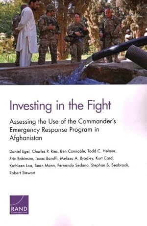 Imagen del vendedor de Investing in the Fight : Assessing the Use of the Commander's Emergency Response Program in Afghanistan a la venta por GreatBookPrices