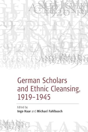 Bild des Verkufers fr German Scholars And Ethnic Cleansing : 1919 - 1945 zum Verkauf von GreatBookPrices