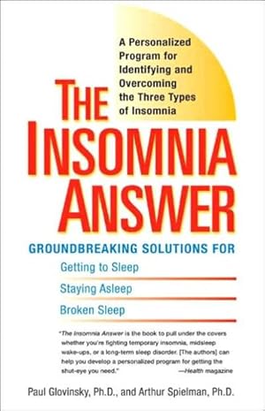 Immagine del venditore per Insomnia Answer : A Personalized Program for Identifying And Overcoming the Three Types Ofinsomnia venduto da GreatBookPrices