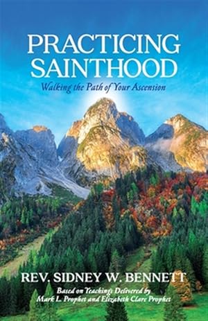 Image du vendeur pour Practicing Sainthood: Walking the Path of Your Ascension mis en vente par GreatBookPrices