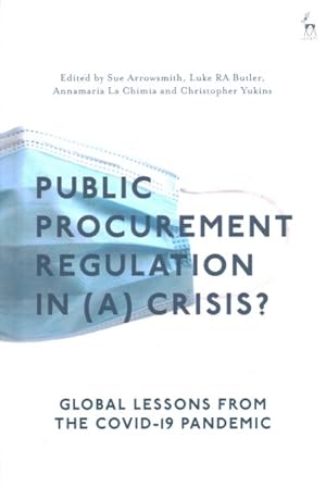 Seller image for Public Procurement Regulation in (A) Crisis? : Global Lessons from the Covid-19 Pandemic for sale by GreatBookPrices