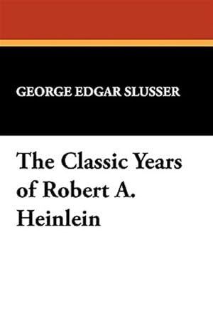 Seller image for Classic Years of Robert A. Heinlein for sale by GreatBookPrices