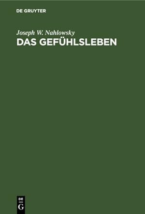 Seller image for Das Gefhlsleben : In Seinen Wesentlichsten Erscheinungen Und Bezgen -Language: german for sale by GreatBookPrices