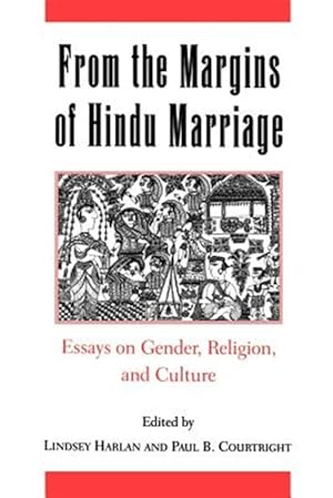 Imagen del vendedor de From the Margins of Hindu Marriage : Essays on Gender, Religion, and Culture a la venta por GreatBookPrices