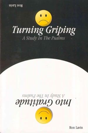 Imagen del vendedor de Turning Griping into Gratitude : A Study in the Psalms a la venta por GreatBookPrices