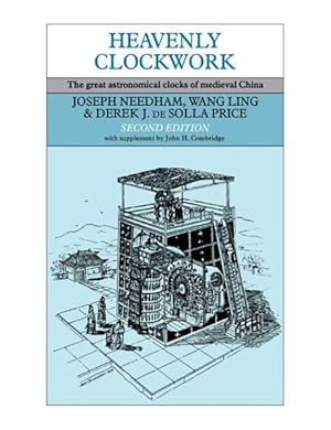 Bild des Verkufers fr Heavenly Clockwork : The Great Astronomical Clocks of Medieval China zum Verkauf von GreatBookPrices