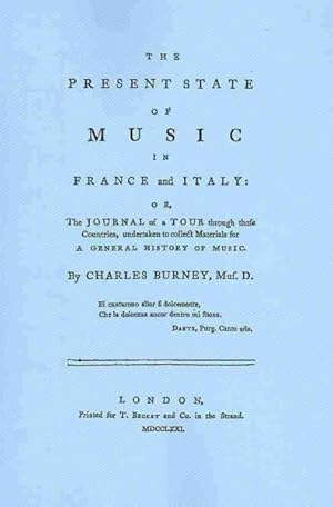 Seller image for Present State of Music in France and Italy : Or, the Journal of a Tour Through Thofe Countries, Undertaken to Collect Materials for a Geneal History of Music for sale by GreatBookPrices