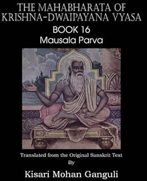 Imagen del vendedor de The Mahabharata of Krishna-Dwaipayana Vyasa Book 16 Mausala Parva a la venta por GreatBookPrices