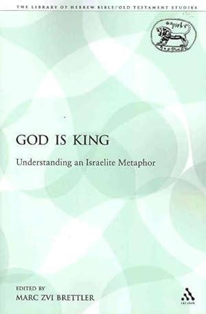 Bild des Verkufers fr God Is King : Understanding an Israelite Metaphor zum Verkauf von GreatBookPrices